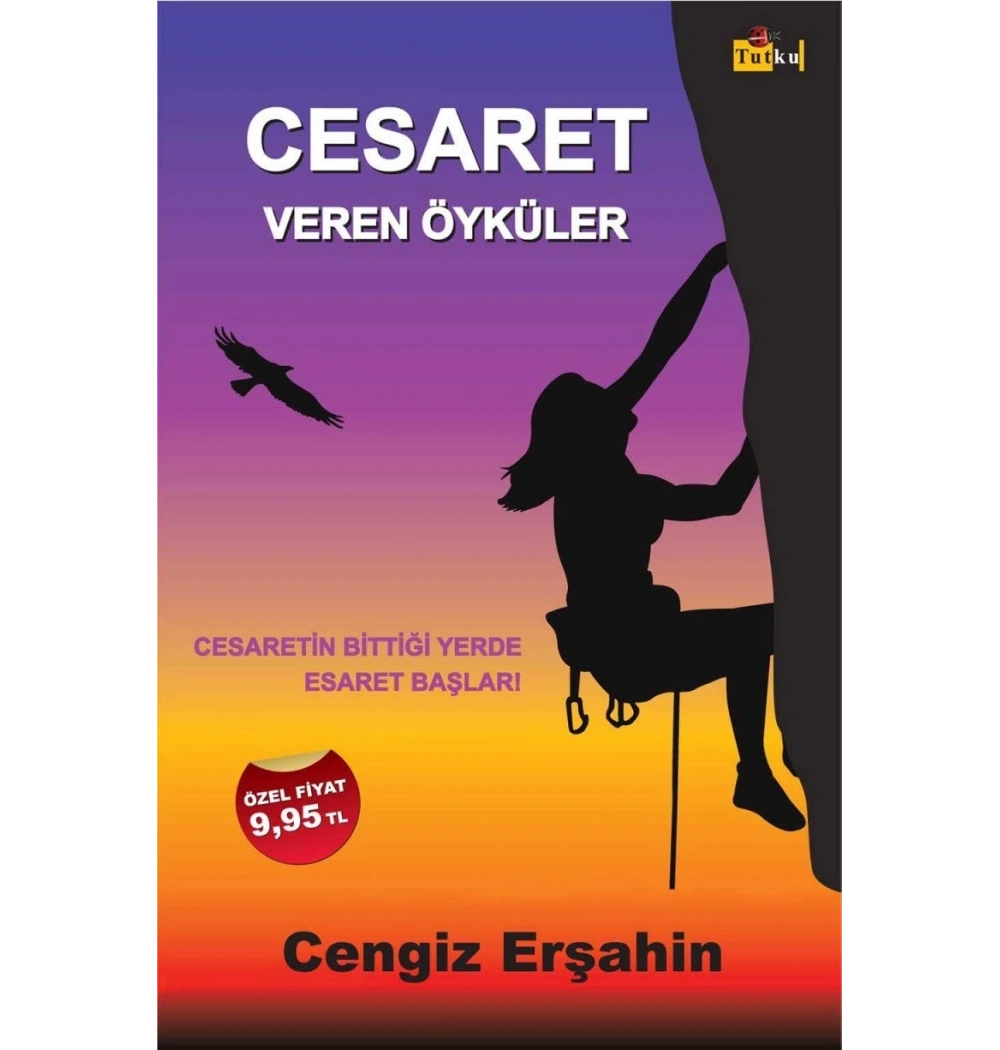 Cesaret Veren Öyküler. Cengiz Erşahin   Tutku