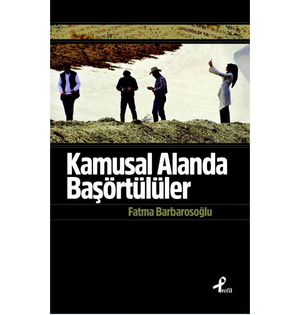 Kamusal Alanda Başörtülüler Fatma Barbarosoğlu Profil