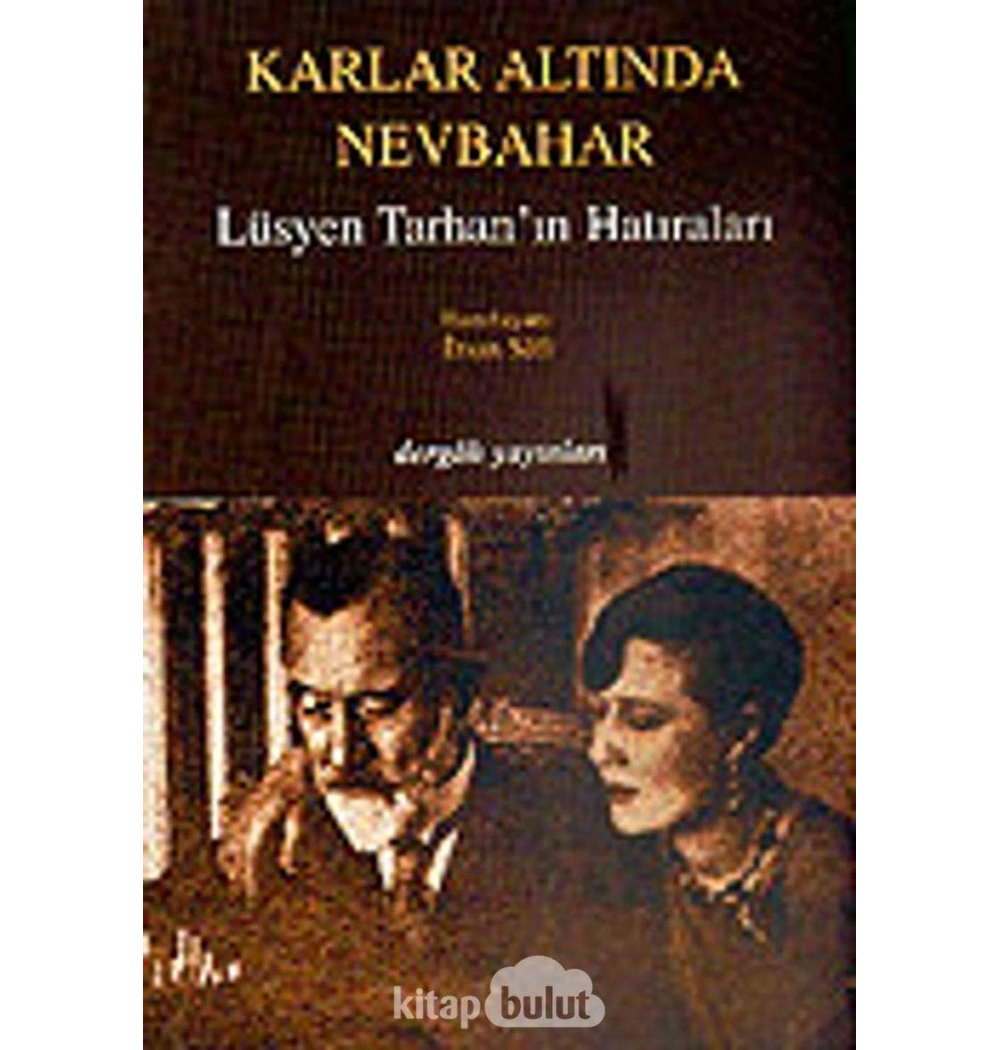 Karlar Altında Nevbahar Lüsyen Tarhanın Hatıraları - Dergah