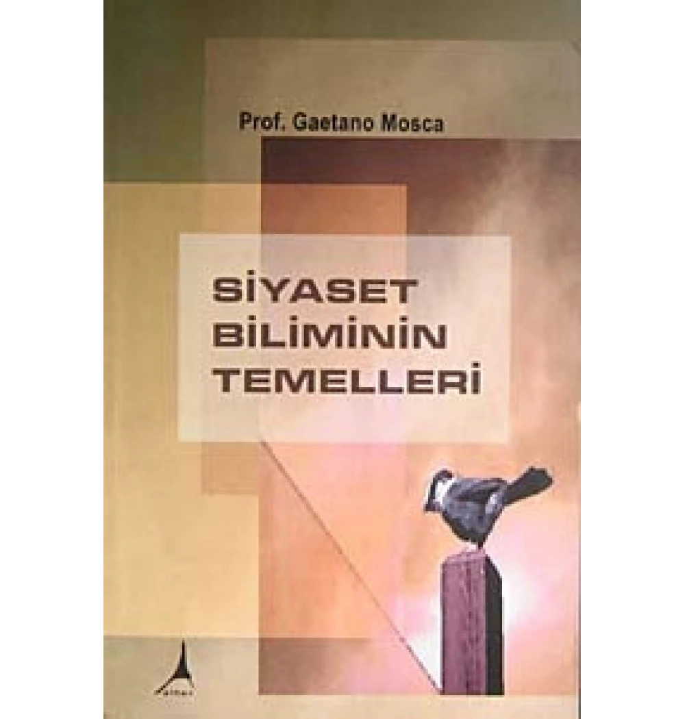 Si̇Yaset Bi̇Li̇Mi̇Ni̇N Temelleri̇ Gaetano Mosca