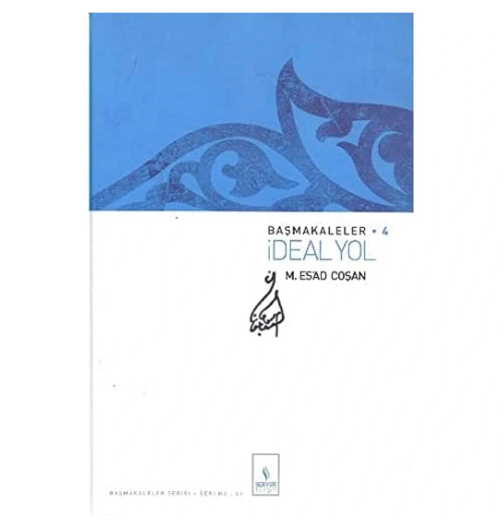 Başmakaleler 4 İdeal Yol Esad Coşan Server Yayınları