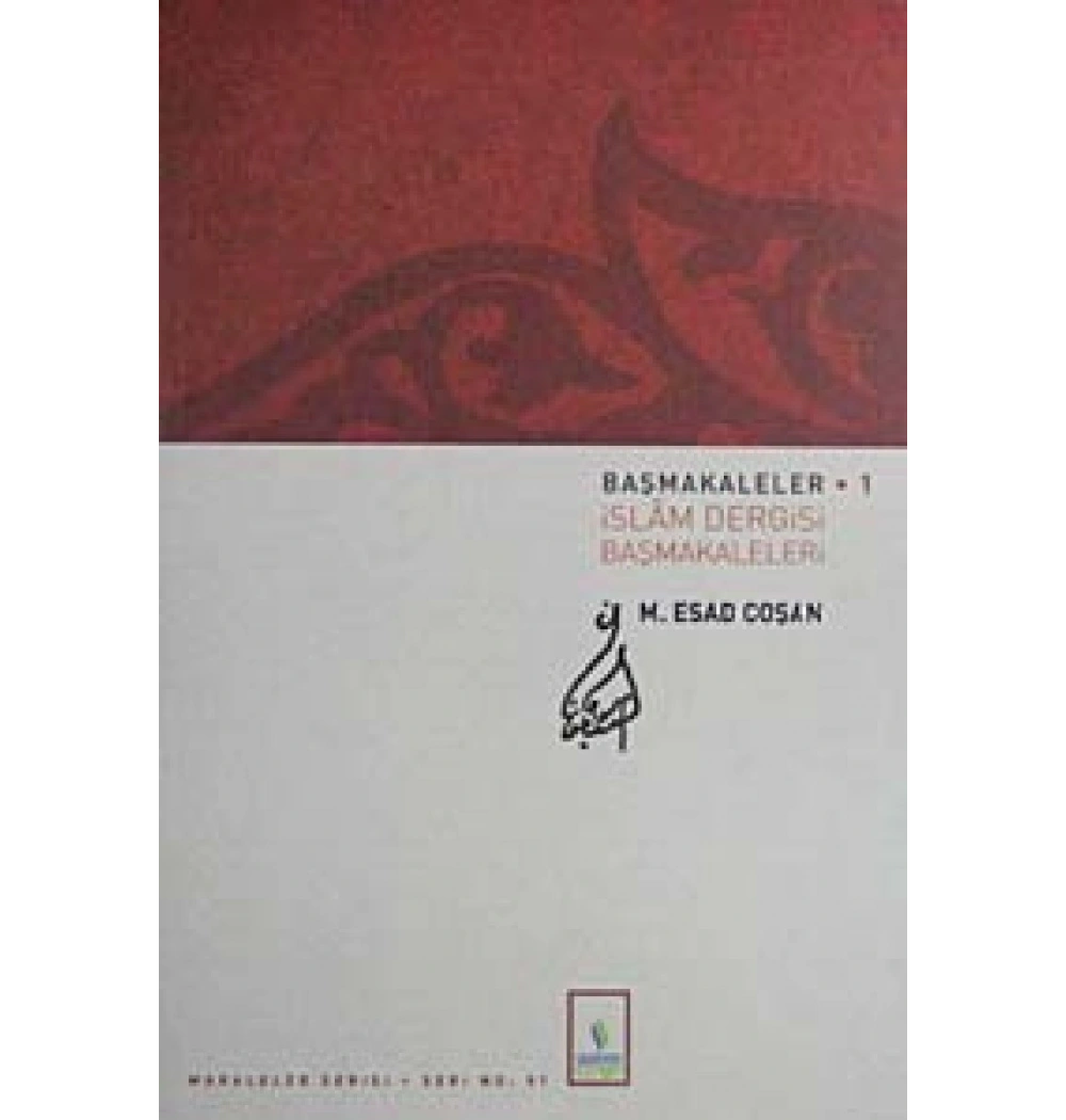 Başmakalelerim 1 M.Esad Coşkun Server Yayınları