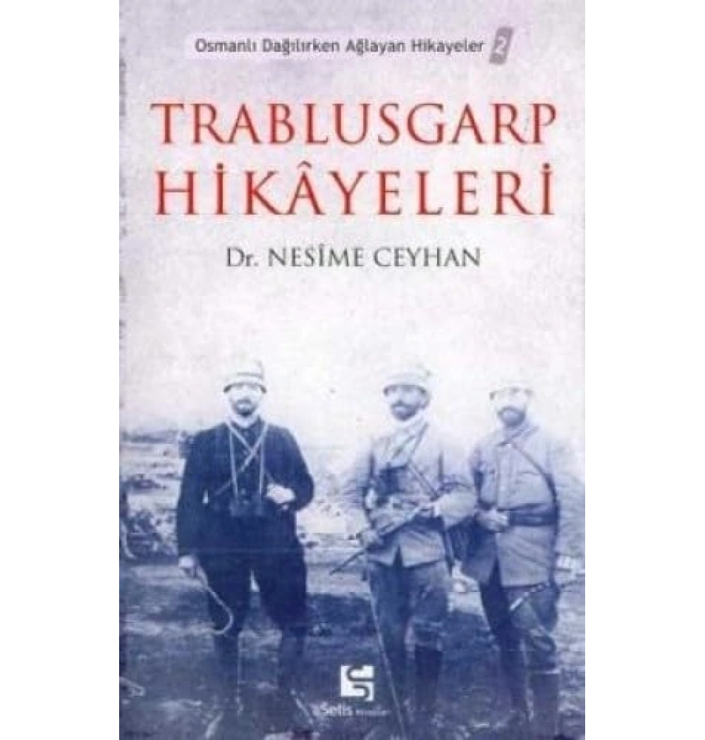 Trablusgarp Savaşı Hikayeleri - Nesime Ceyhan-Selis Kitaplar