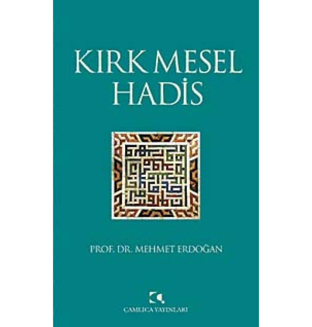Kırk Mesel Hadis. Mehmet Erdoğan Çamlıca