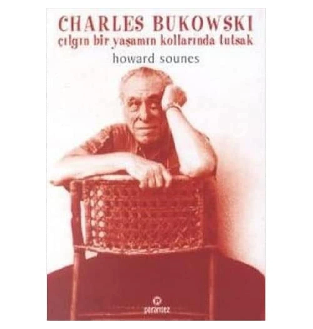 Charles Bukowski Çilgin Bir Yaşamin Kollarinda Tutsak Parantez