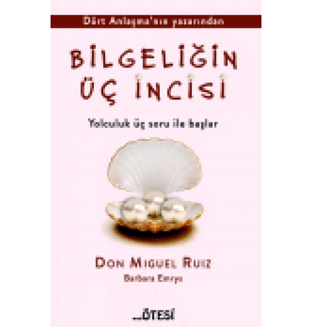 Bilgeliğin Üç İncisi Don Mıguel Ruız  Ötesi