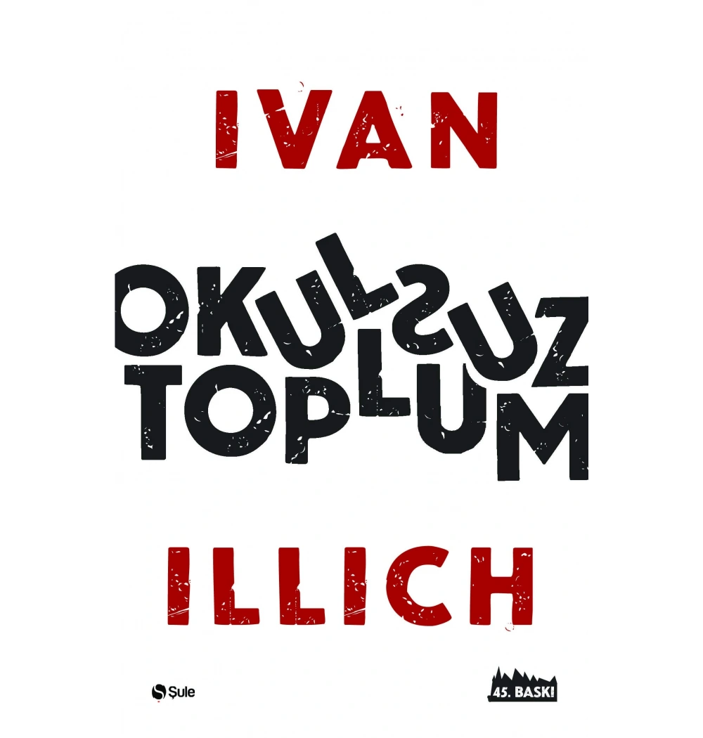 Okulsuz Toplum / Ivan Illıch Şule