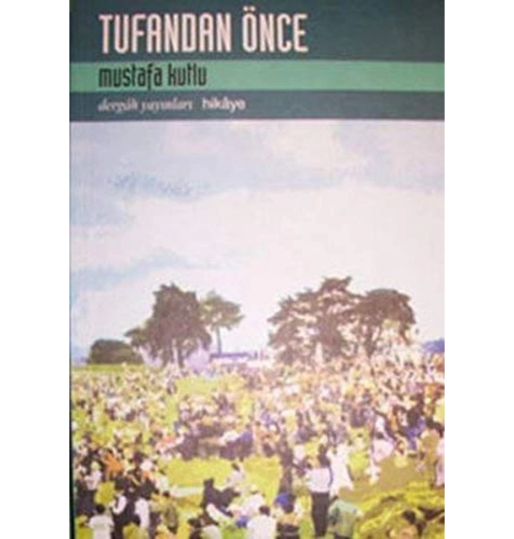 Tufandan Önce. Mustafa Kutlu   Dergah