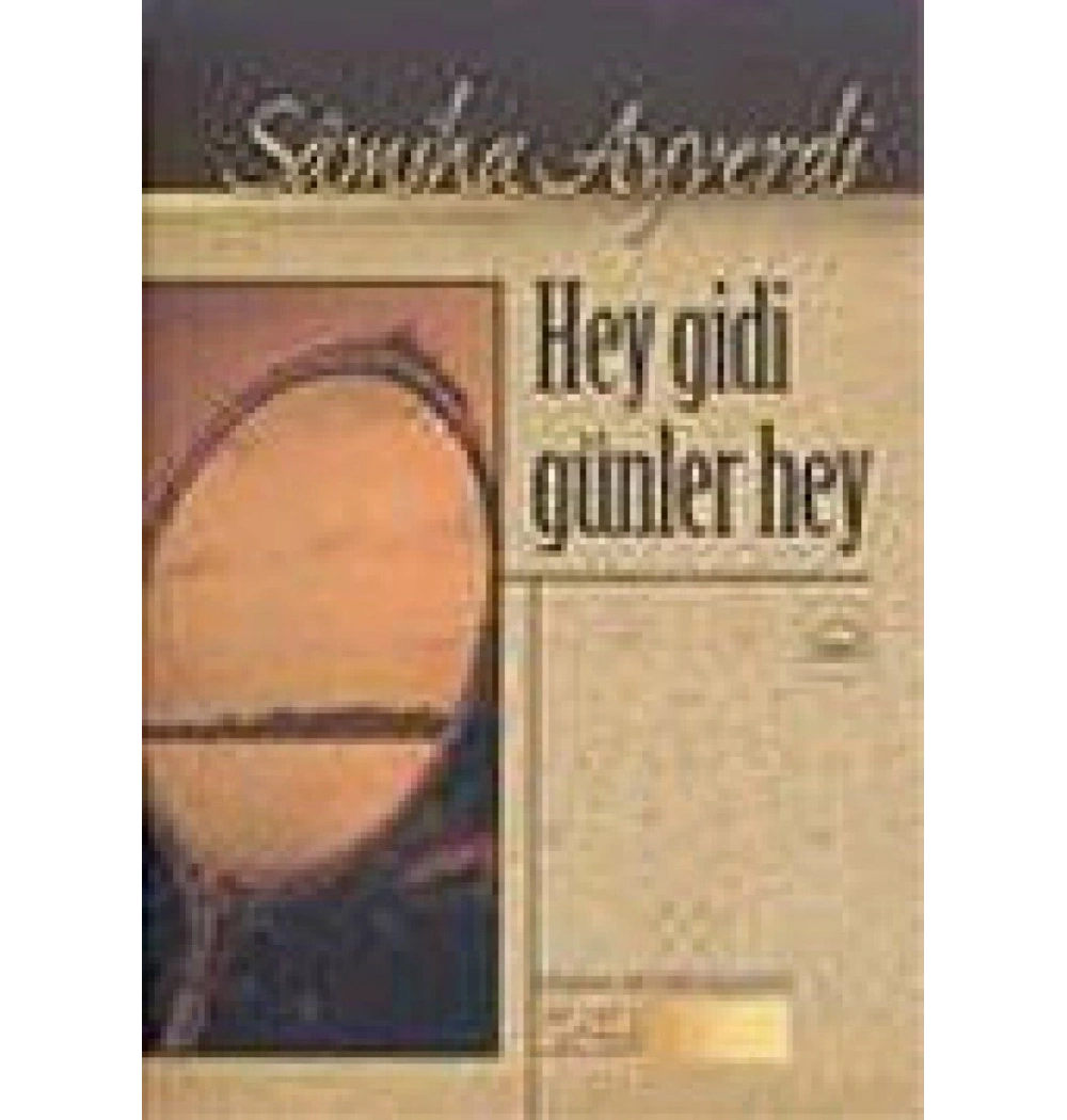 Hey Gidi Günler Hey Samiha Ayverdi Kubbealtı