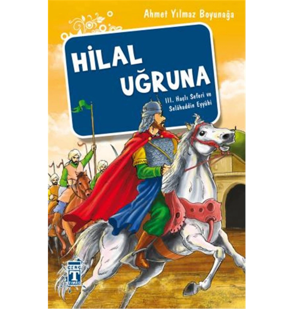 Hilal Uğruna    A. Yılmaz Boyunağa      Genç Timaş
