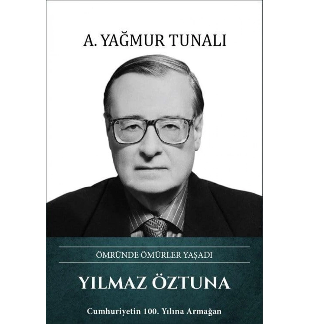 Yılmaz Öztuna Ömründe Ömürler Yaşadı  Y.Tunalı Türk Kültürüne Hizmet Vakfı