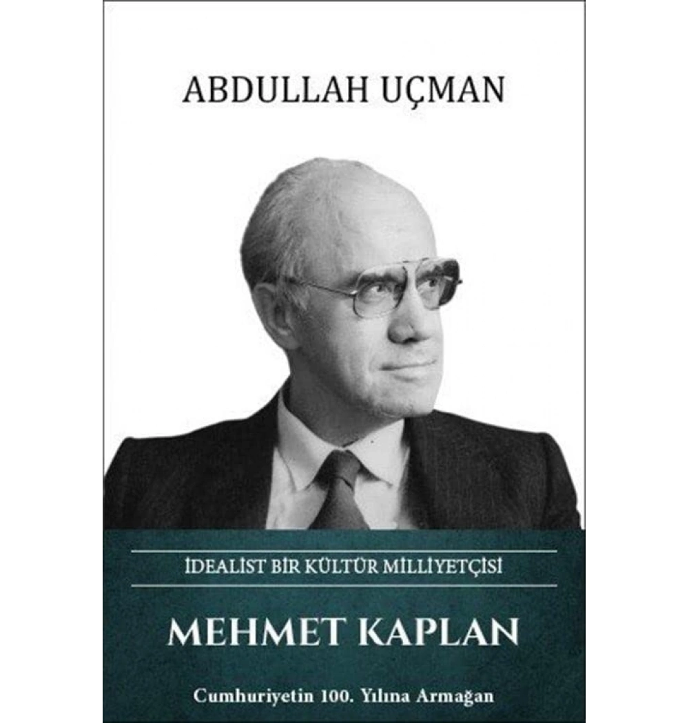 Mehmet Kaplan İdealist Bir Kültür Milliyetçisi  A. Uçman   Türk Kültürüne Hizmet Vakfı