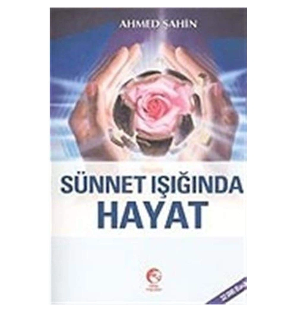 Sünnet Işığında Hayat Ahmet Şahin  Cihan