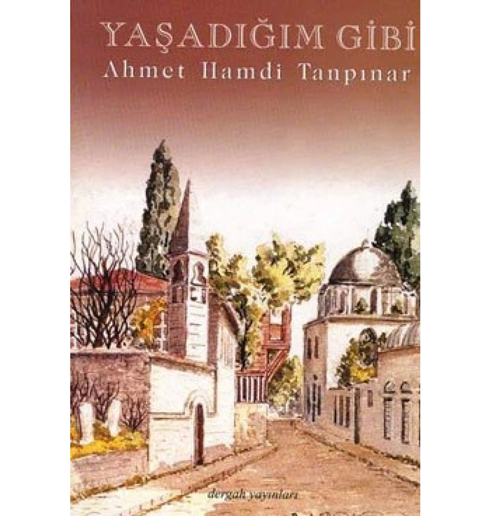 Yaşadığım Gibi A.Hamdi Tanpınar- Dergah