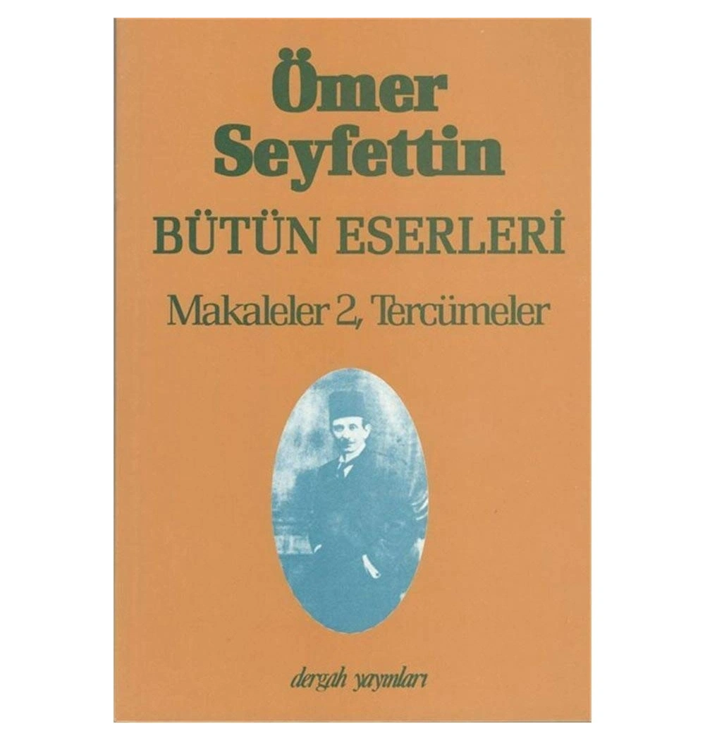 Ömer Seyfettin Bütün Eserleri Makaleler 2 Tercümeler Dergah