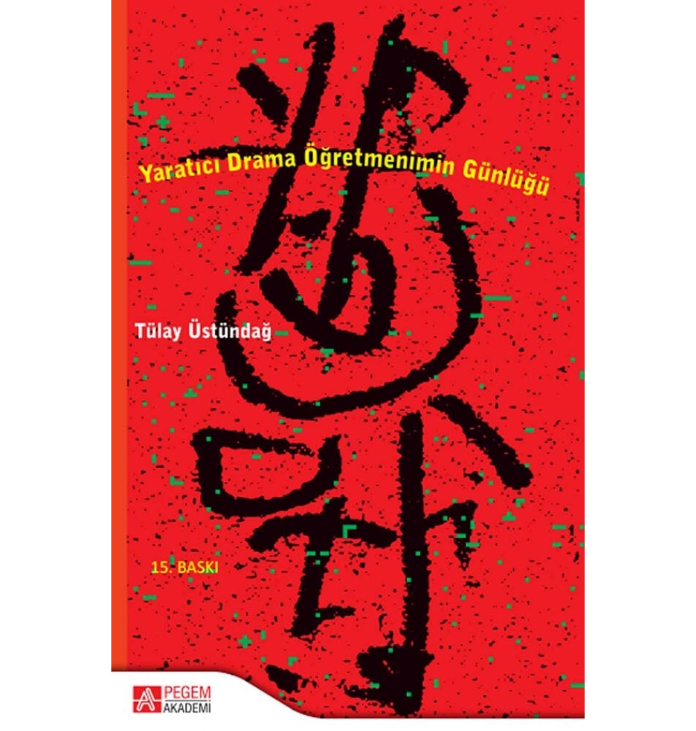 Yaratici Drama Öğretmeninin Günlüğü Tülay Üstündağ Pegem