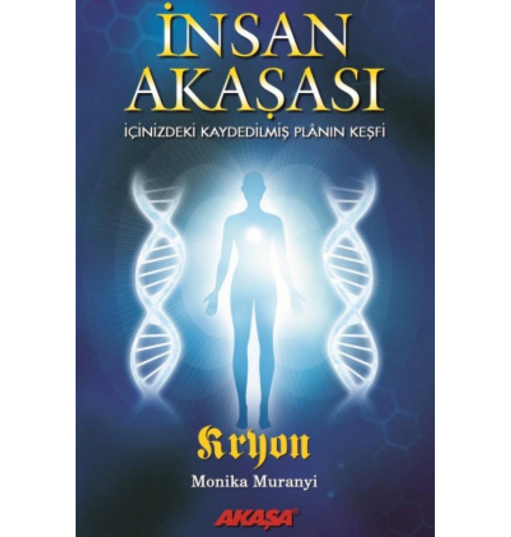 İnsan Akaşası Kryon Monika Muranyi Akaşa