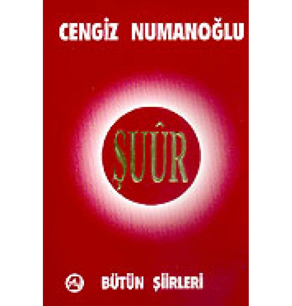 Şuur Bütün Şiirleri . Cengiz Numanoğlu