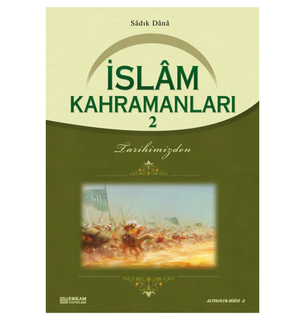 İslam Kahramanları 2 - Sadık Dana - Erkam