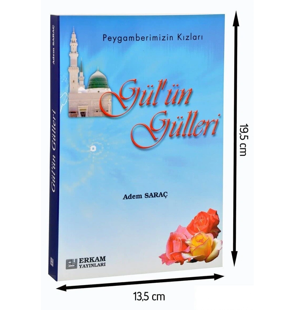 Gülün Gülleri /Adem Saraç  Erkam Yayınları