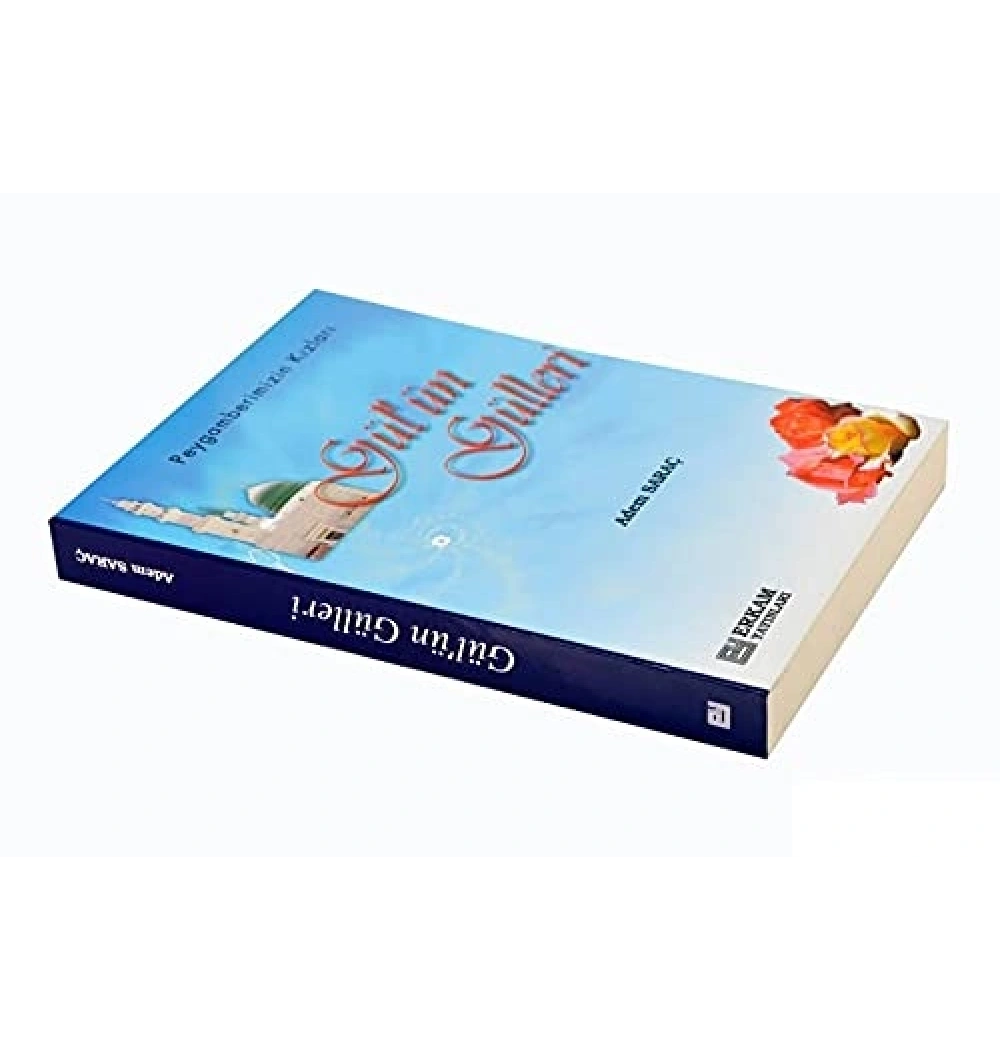Gülün Gülleri /Adem Saraç  Erkam Yayınları