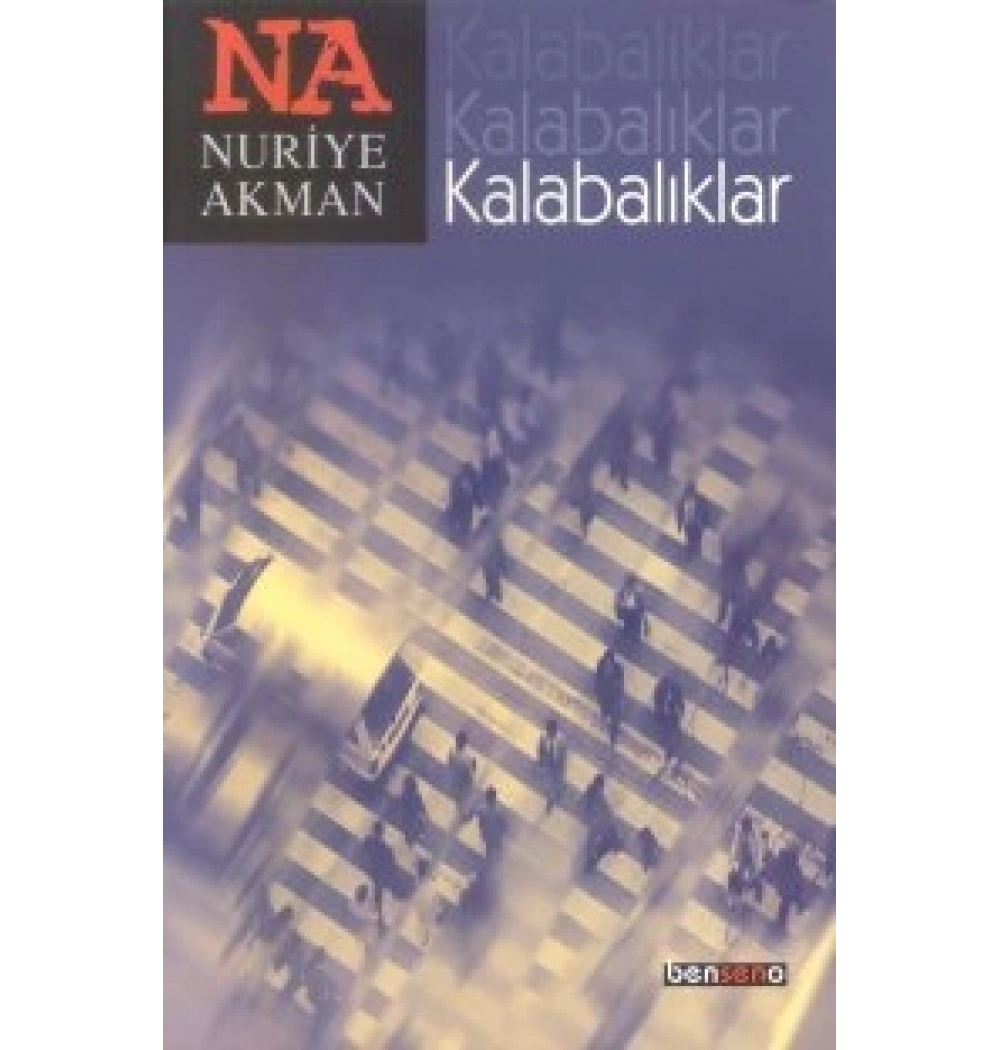 Kalabalıklar - Nuriye Akman - Kmpanya