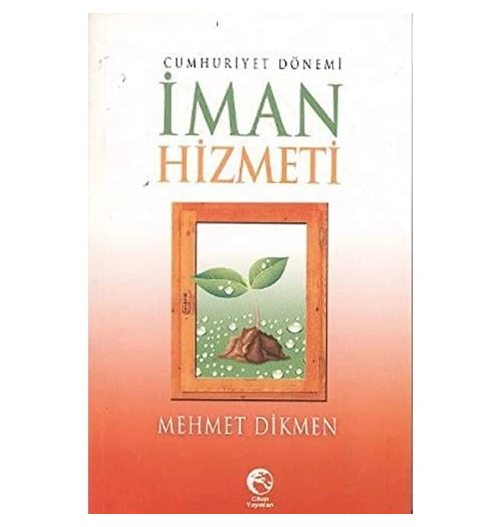 Cumhuriyet Dönemi İman Hizmeti / M.Dikmen Cihan Yay.