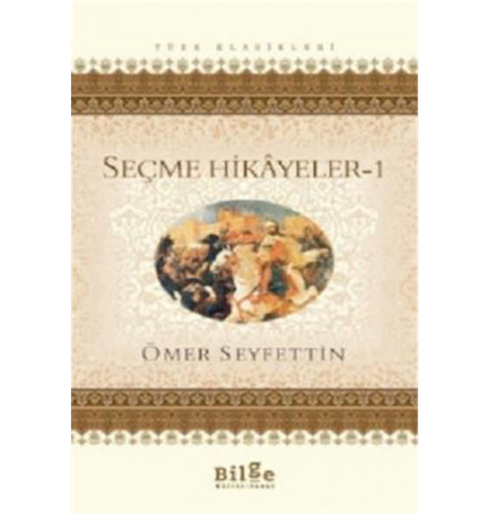 Seçme Hikayeler 1 Ömer Seyfettin   Bilge Kültür