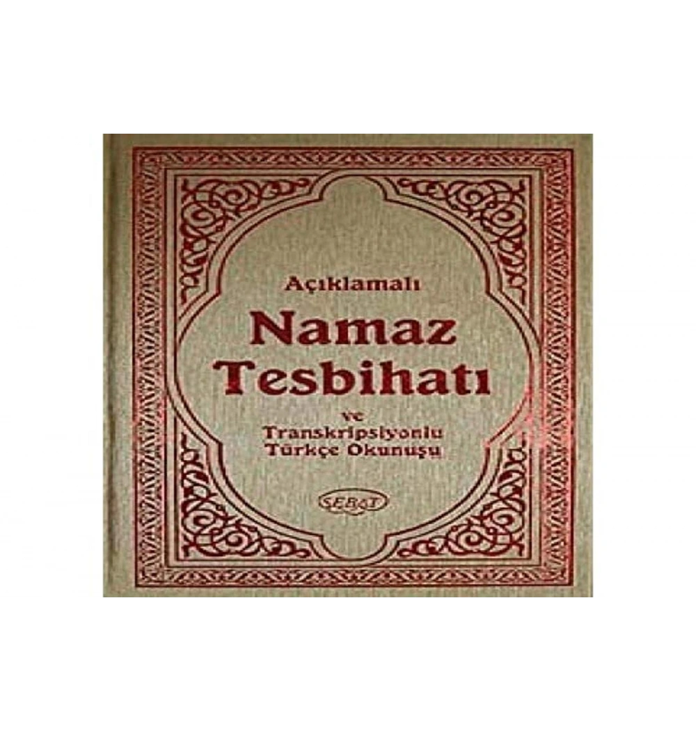 Açıklamalı Namaz Tesbihatı 1008 Çanta Boy Sert Kapak Sebat Yayın