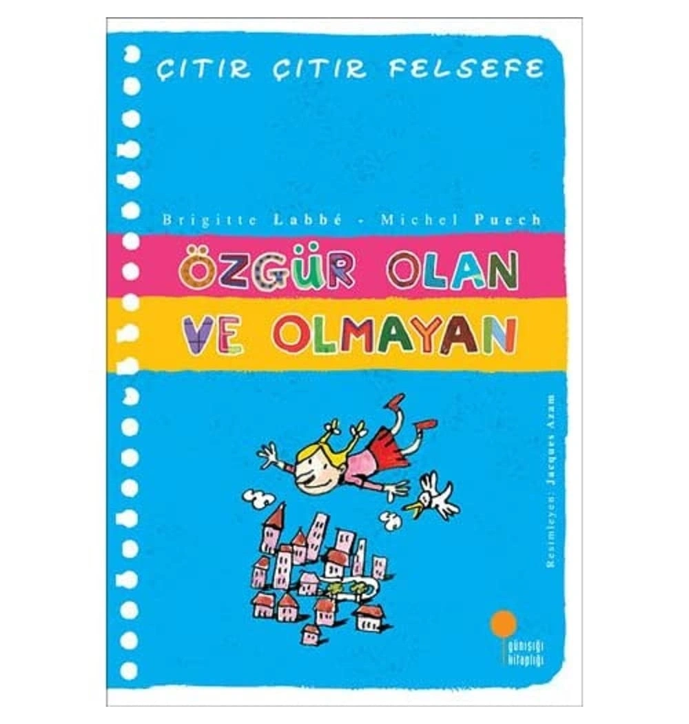 Özgür Olan Ve Olmayan (Çıtır Çıtır Felsefe) Günışığı Kitaplı