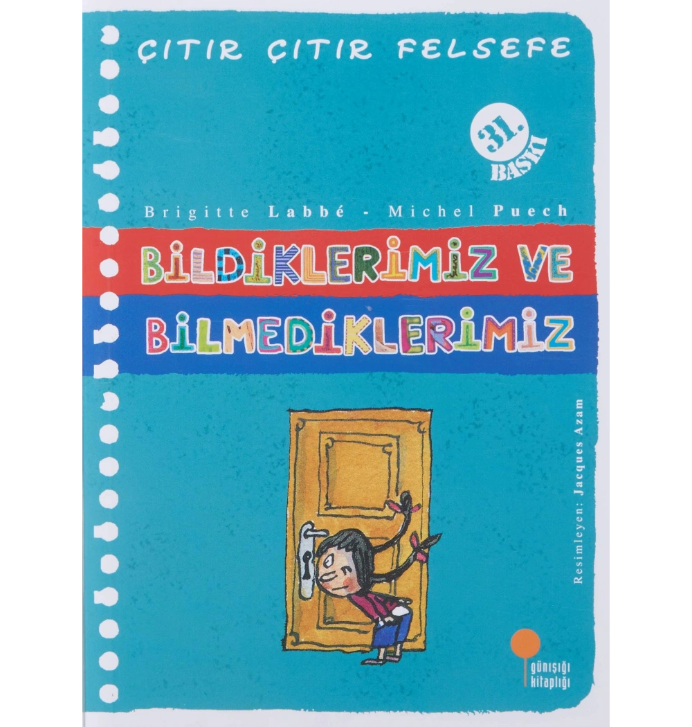 Bildiklerimiz Ve Bilmediklerimiz (Çıtır Çıtır Felsefe) Günış