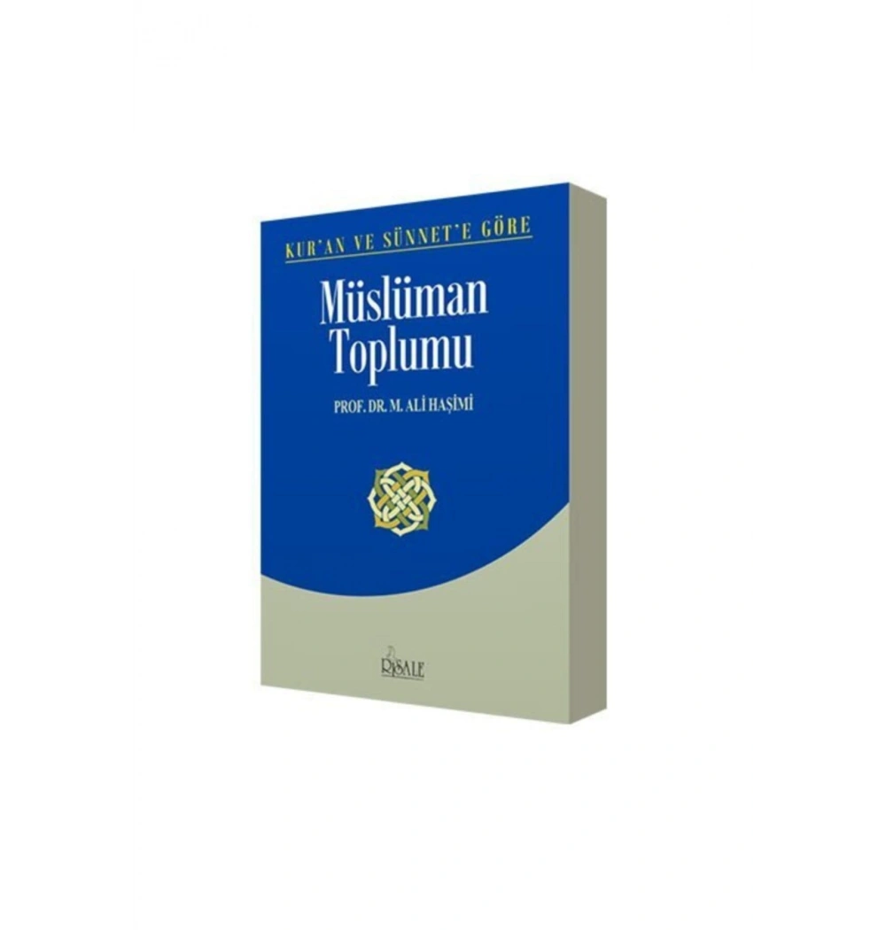 Kuran Ve Sünnete Göre Müslüman Toplumu. M.Ali Haşimi  Risale
