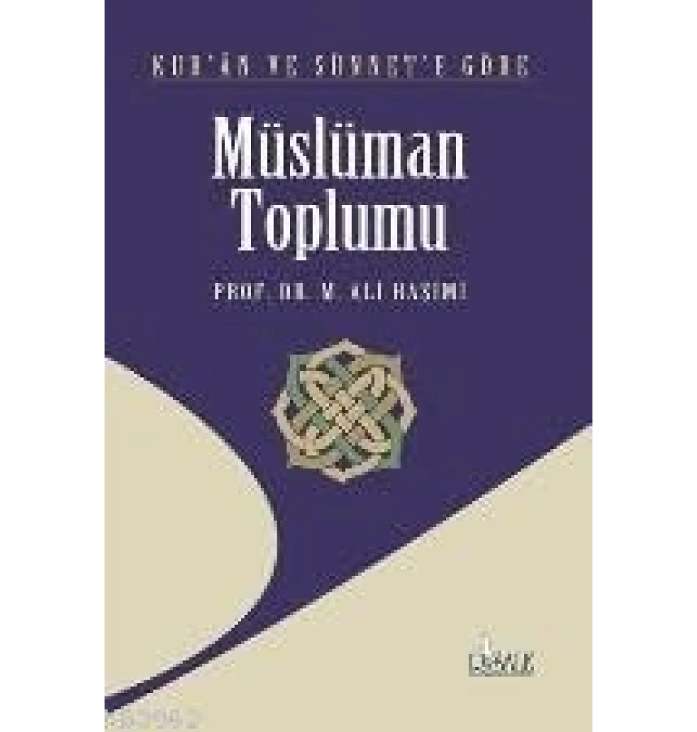 Kuran Ve Sünnete Göre Müslüman Toplumu. M.Ali Haşimi  Risale