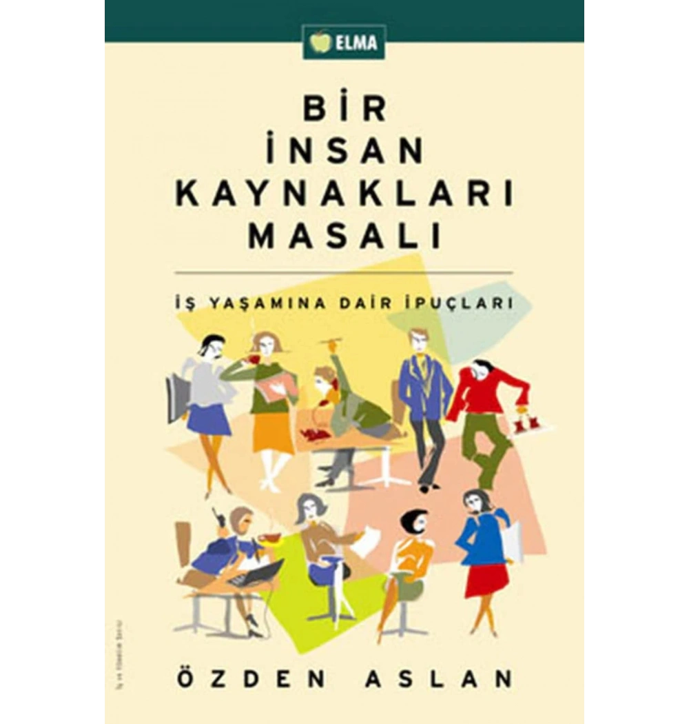 Bir İnsan Kaynakları Masalı   Özden Aslan    Elma