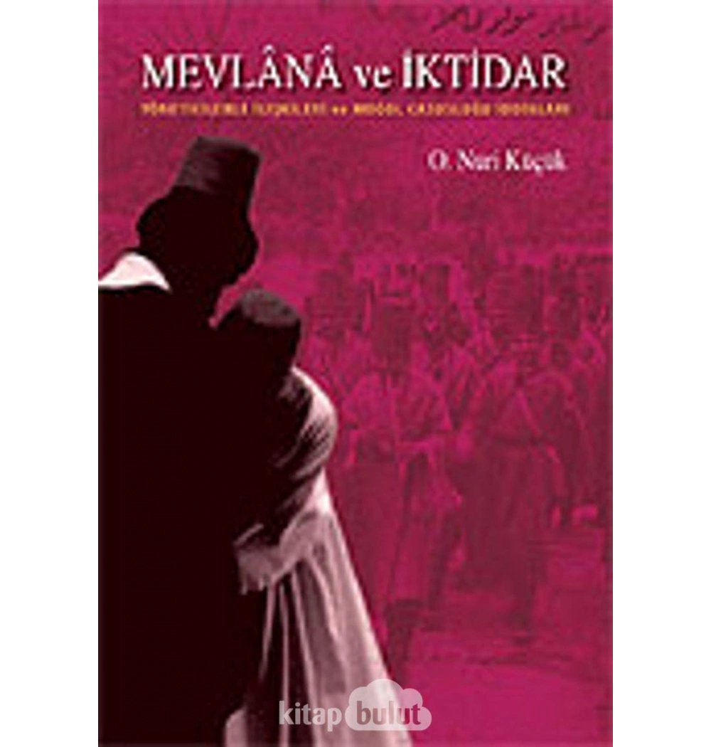 Mevlana Ve İktidar - Rumi Yayınları