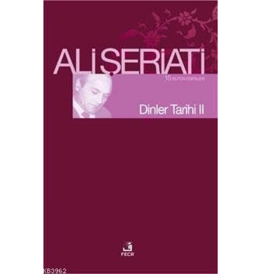 Dinler Tarihi 2 Ali Şeriati- Fecr