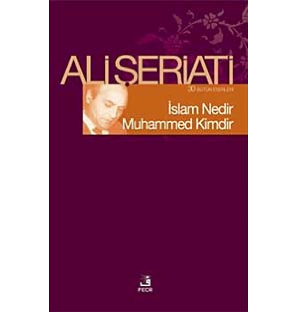 İslam Nedir Muhammed Kimdir. Ali Şeriati