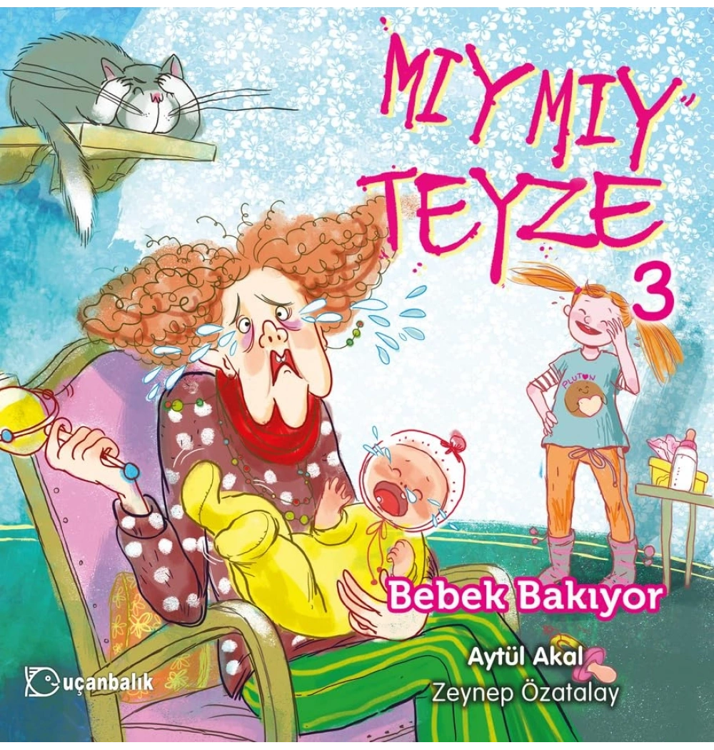 Mıymıy Teyze 3 Bebek Bakıyor  Uçanbalık