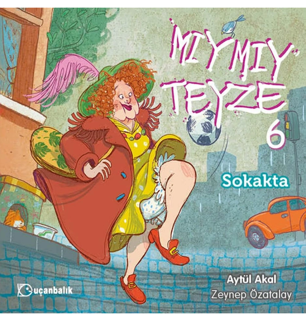 Mıymıy Teyze 6 Sokakta  Uçanbalık