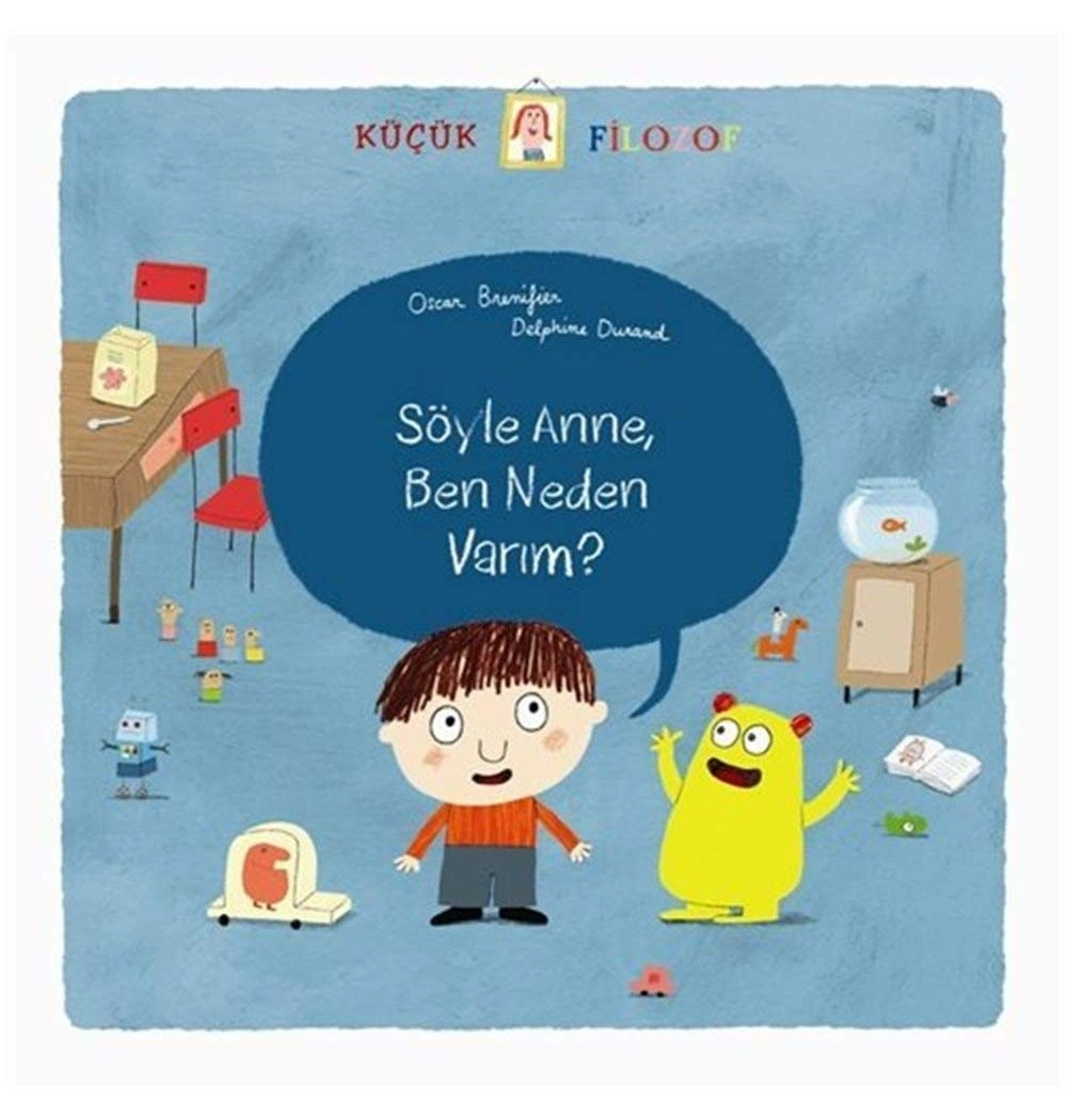 Küçük Filozof Anne Ben Neden Varım  ?  Tudem