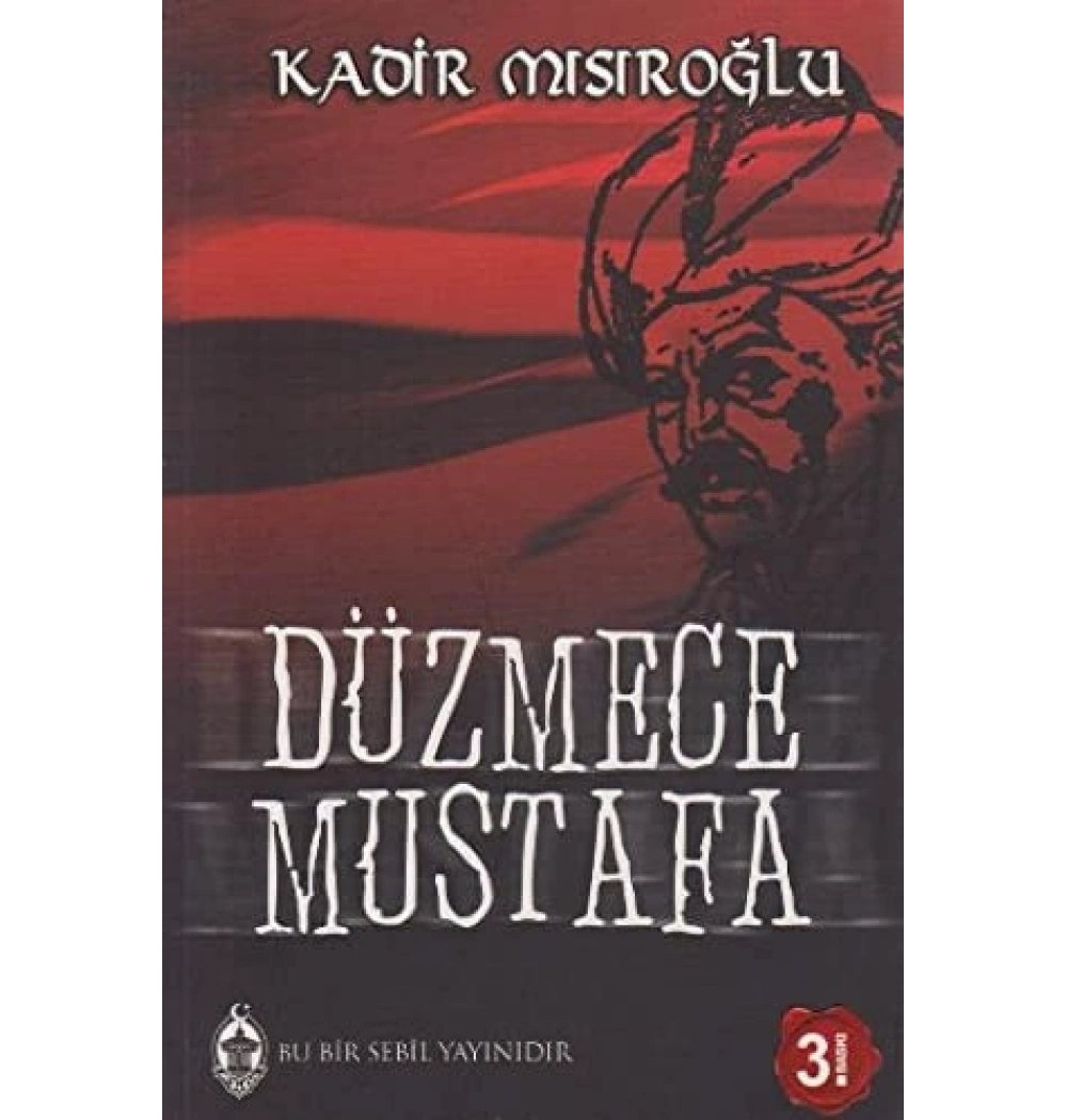 Düzmece Mustafa Kadir Mısıroğlu Sebil Yayın