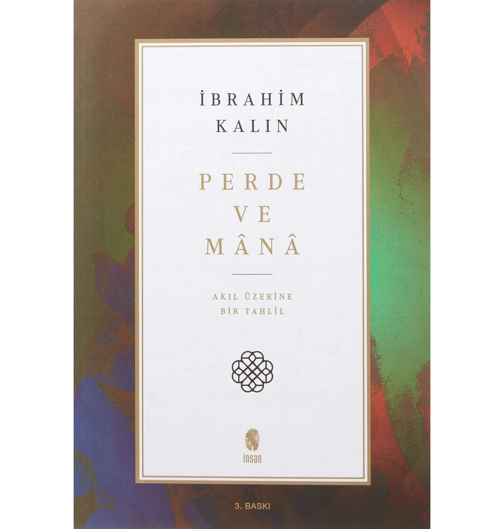 Perde Ve Mana   Akıl Üzerine Bir Tahlil İbrahim Kalın   İnsan Yayın