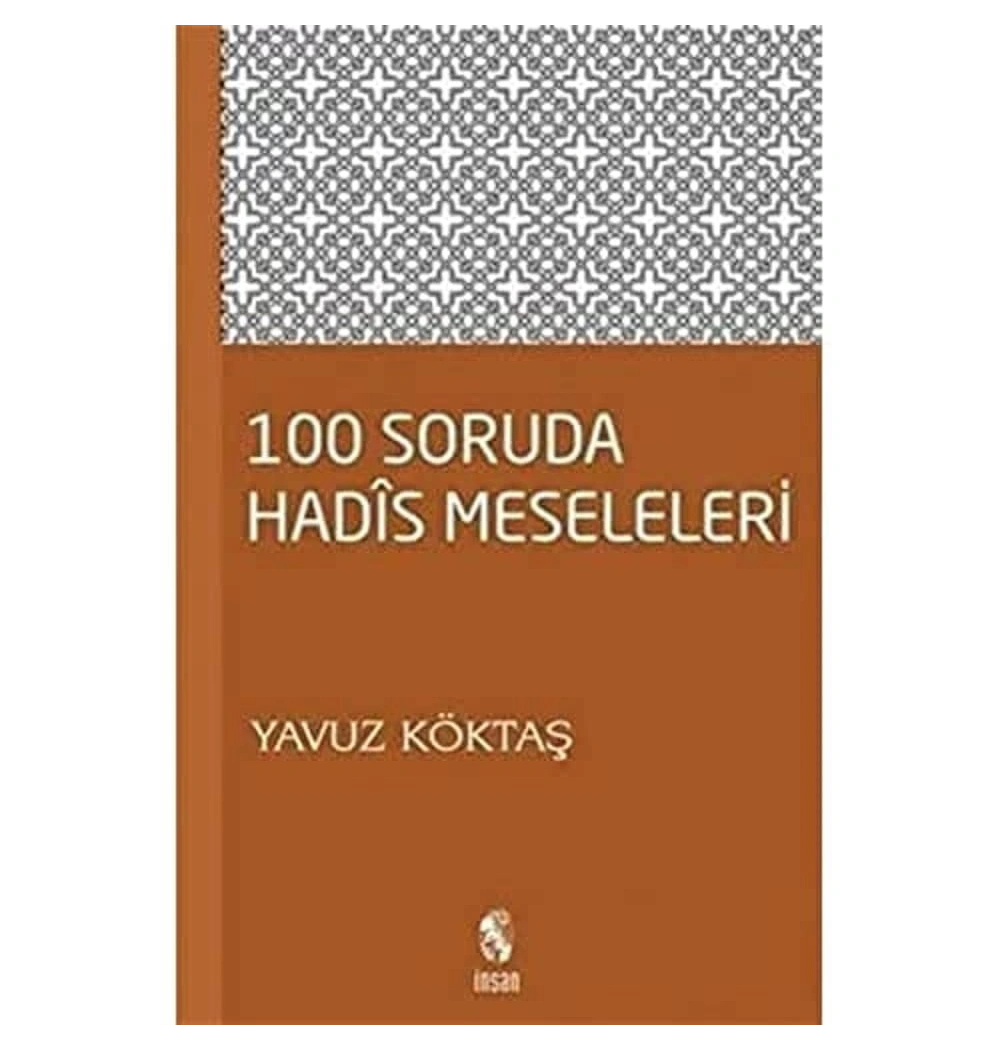 100 Soruda Hadis Meseleleri. Yavuz Köktaş