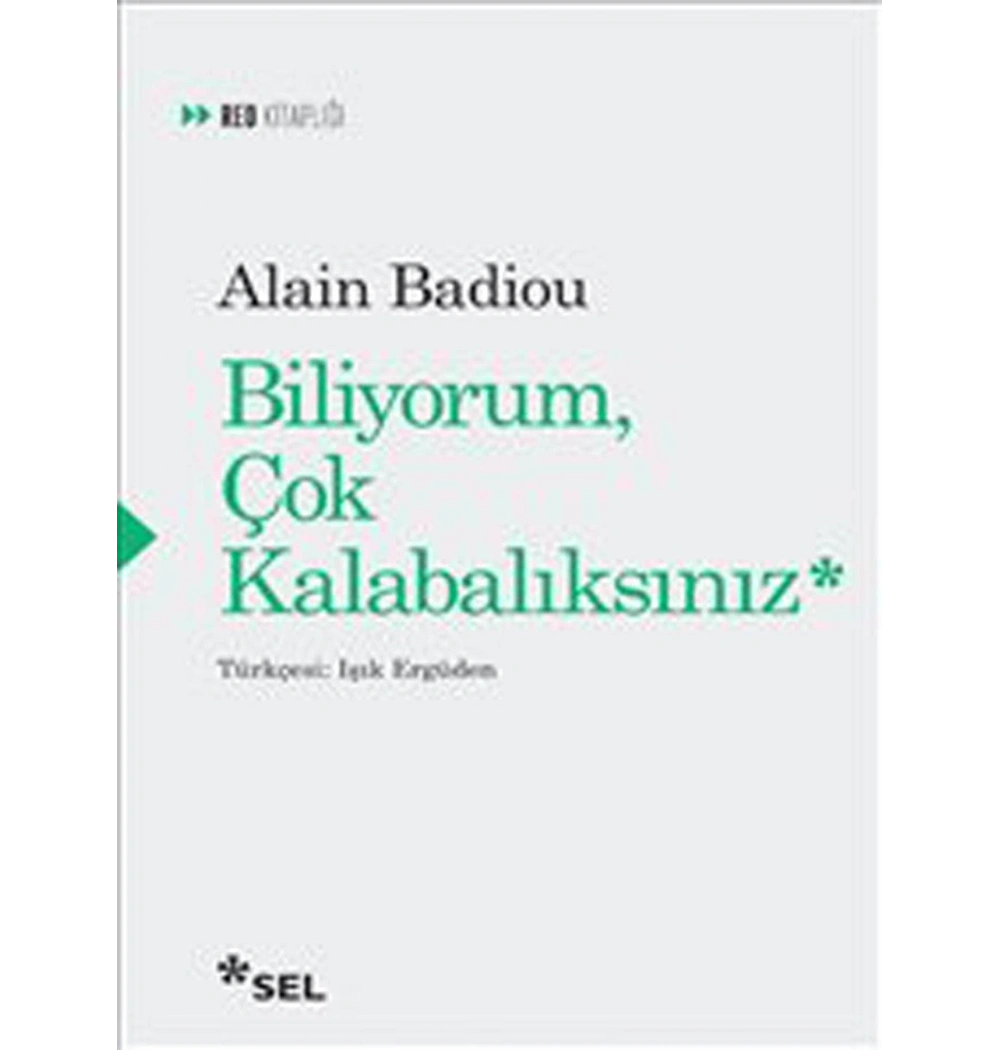 Biliyorum Çok Kalabalıksınız  Alain Badiou  Sel