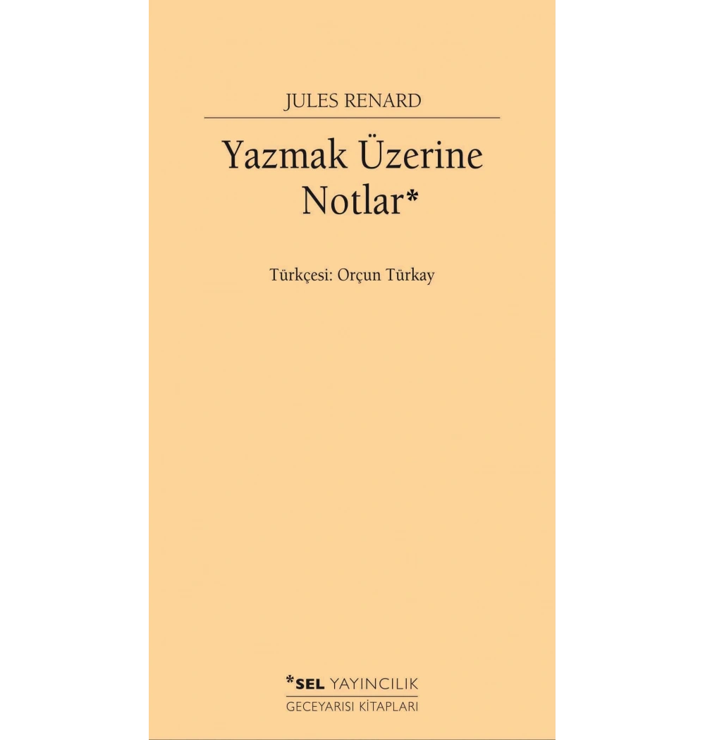Yazmak Üzerine Notlar Jules Renard Sel