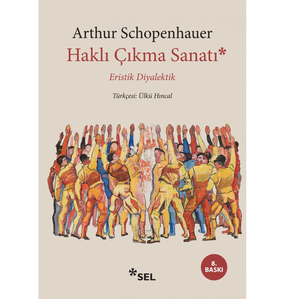 Eristik Diyalektik Haklı Çıkma Sanatı  Arthur Schopenhauer  Sel Yayın