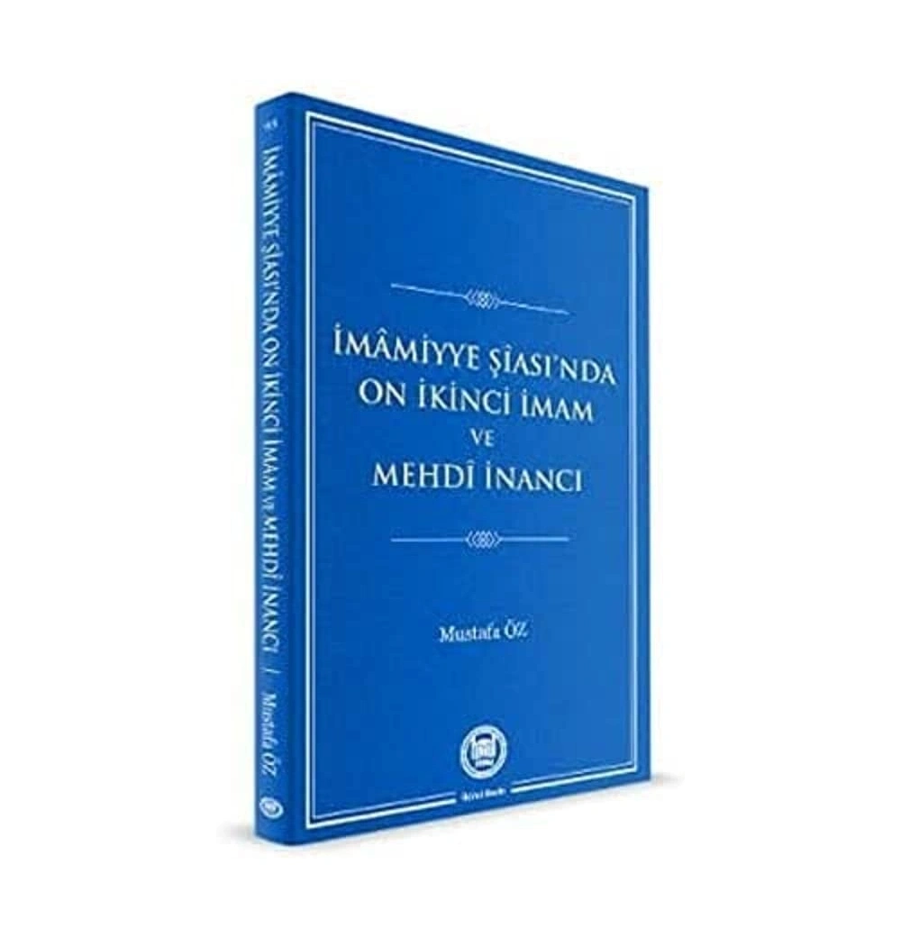 İmamiyye Şiasında Onikinci İmam Ve Mehdi İnancı  Mustafa Öz  İfav