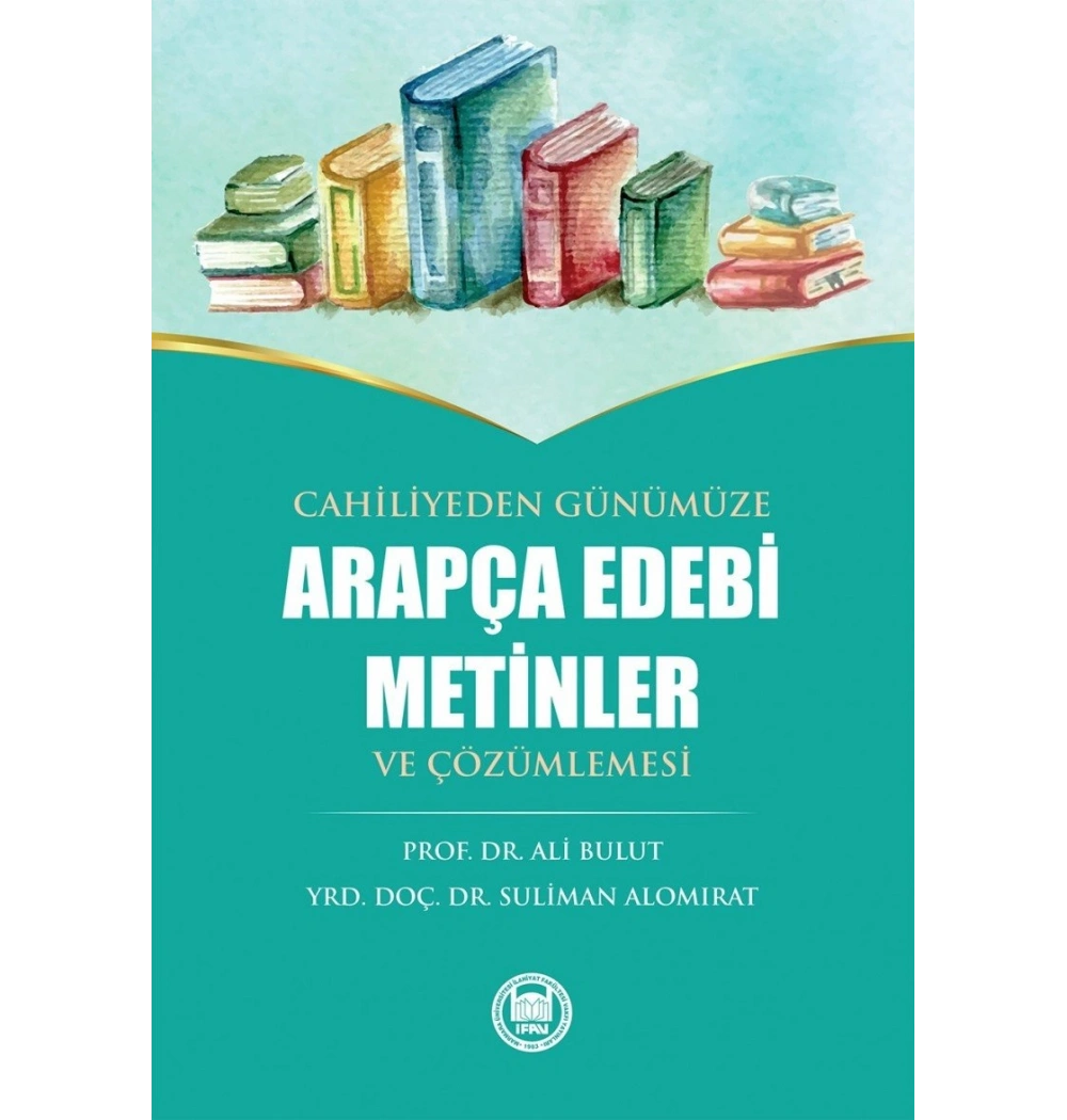 Cahiliyyeden Günümüze Arapça Edebi Metinler