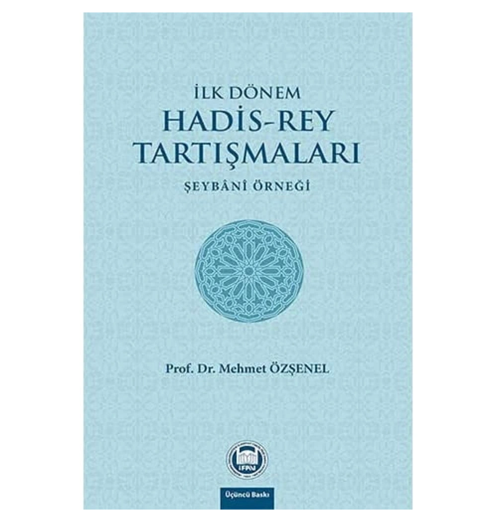 İlk Dönem Hadis-Rey Tartışmaları.Şeybani Örneği