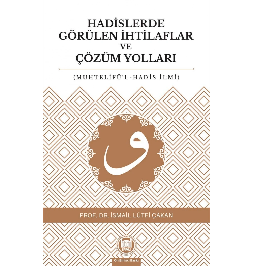 Hadislerde Görülen İhtilaflar Ve Çözüm Yolları - İ.Lütfi Çakan İfav